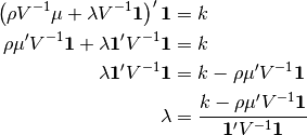 \left(\rho V^{-1} \mu  + \lambda V^{-1} \mathbf{1}\right)' \mathbf{1}&= k\\
\rho \mu' V^{-1} \mathbf{1} + \lambda \mathbf{1}' V^{-1} \mathbf{1} &= k \\
\lambda \mathbf{1}' V^{-1}  \mathbf{1}
    &=  k - \rho \mu' V^{-1}  \mathbf{1} \\
\lambda &= \frac{k - \rho \mu' V^{-1}  \mathbf{1}}
                {\mathbf{1}' V^{-1}  \mathbf{1}}