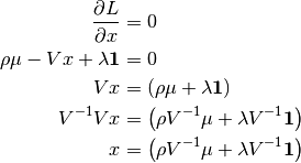 \frac{\partial L}{\partial x} &= 0 \\
\rho \mu - Vx + \lambda \mathbf{1}&= 0 \\
Vx &= \left(\rho \mu  + \lambda \mathbf{1}\right) \\
V^{-1}Vx &=  \left( \rho V^{-1} \mu  + \lambda V^{-1} \mathbf{1} \right) \\
x &= \left(\rho V^{-1} \mu  + \lambda V^{-1} \mathbf{1}\right)