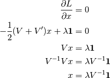 \frac{\partial L}{\partial x} &= 0 \\
- \frac{1}{2} (V + V')x + \lambda \mathbf{1}&= 0\\
Vx &= \lambda \mathbf{1}\\
V^{-1}Vx &= \lambda V^{-1} \mathbf{1}\\
x &= \lambda V^{-1} \mathbf{1}