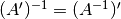 (A')^{-1} = (A^{-1})'