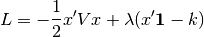 L = - \frac{1}{2} x'Vx + \lambda (x'\mathbf{1} - k)